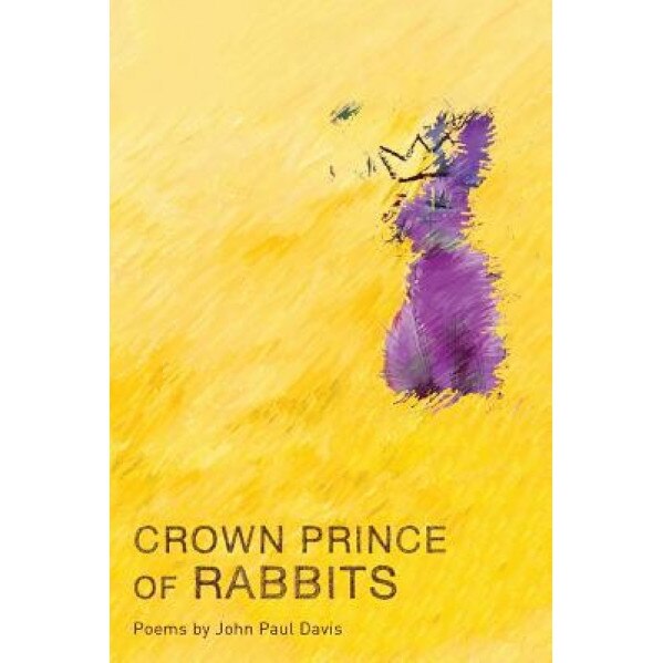 Crown Prince of Rabbits, John Paul Davis (Author)