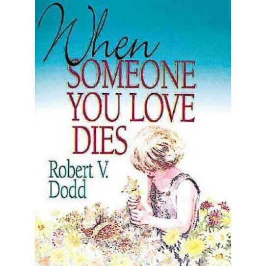 When Someone You Love Dies, Robert V. Dodd (Author)