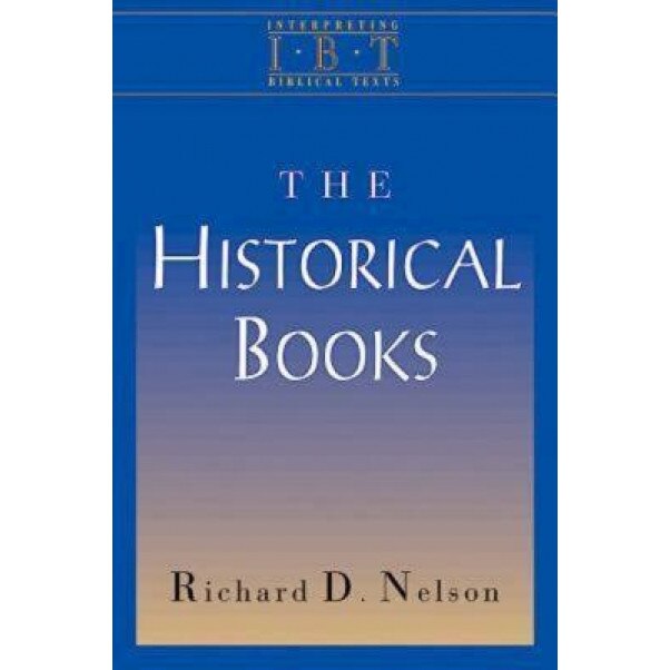 The Historical Books (Interpreting Biblical Texts Series), Richard D. Nelson (Author)