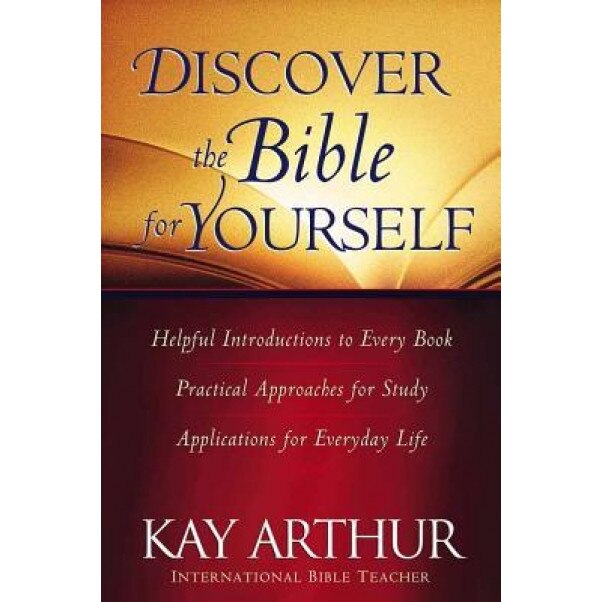 Discover the Bible for Yourself, Kay Arthur