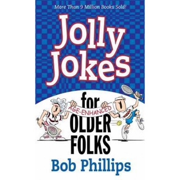 Jolly Jokes for Older Folks, Bob Phillips Jolly Jokes for Older Folks, Bob Phillips