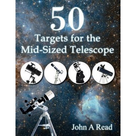 50 Targets for the Mid-Sized Telescope, John Read (Author)