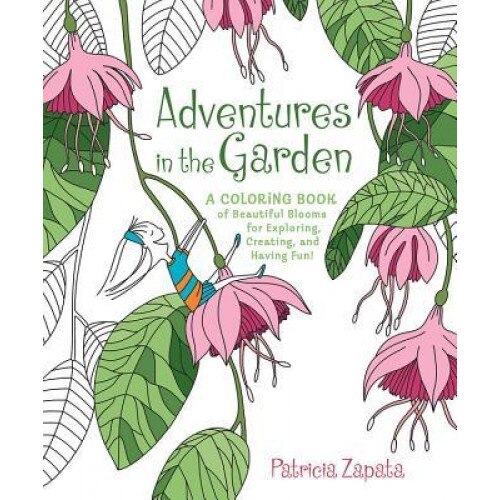 Adventures in the Garden: A Coloring Book, Patricia Zapata (Author)