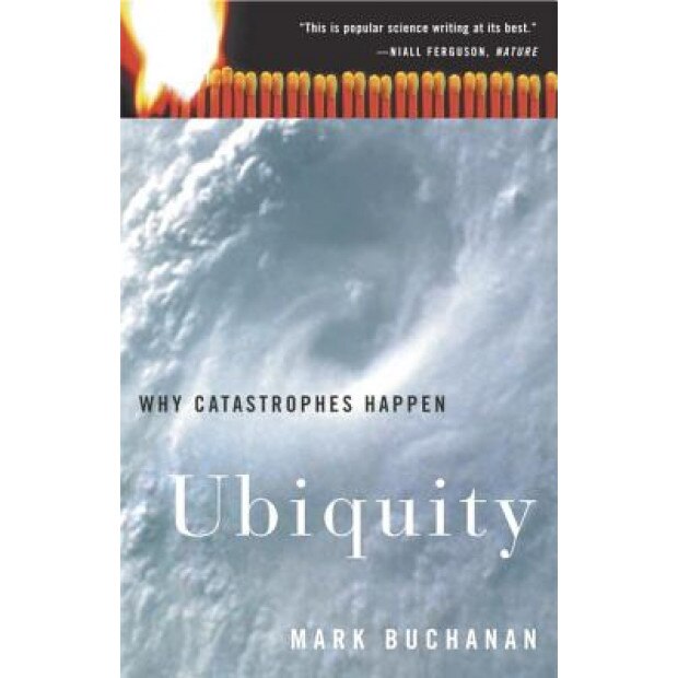 Ubiquity: Why Catastrophes Happen, Mark Buchanan