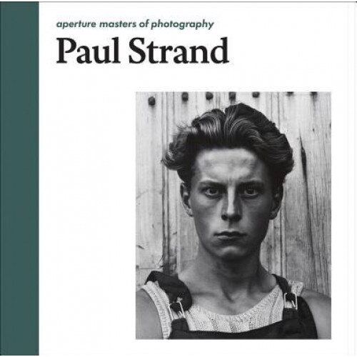 Paul Strand: Aperture Masters of Photography, Paul Strand (Photographer)