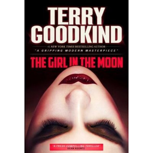 The Girl in the Moon, Terry Goodkind (Author)