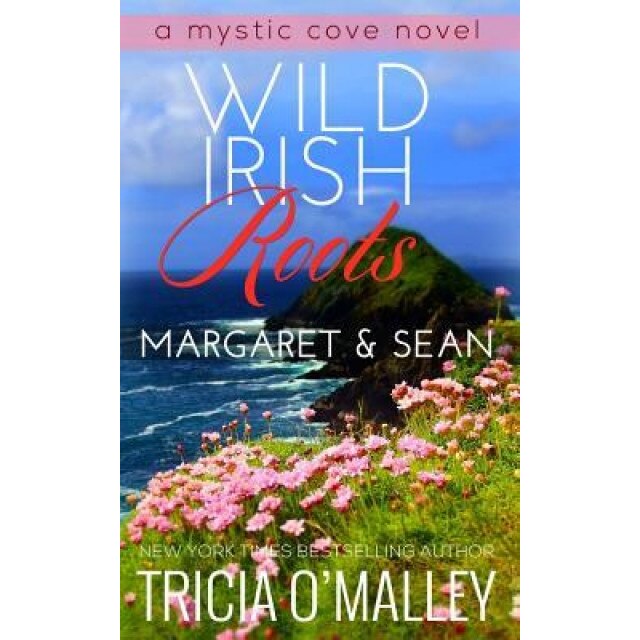 Wild Irish Roots: Margaret & Sean, Tricia O'Malley (Author)