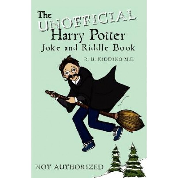 The Unofficial Harry Potter Joke and Riddle Book, R. U. Kidding (Author)