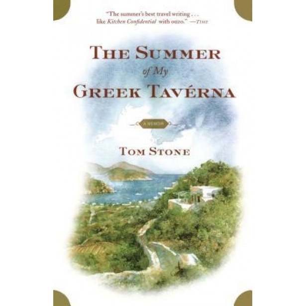 The Summer of My Greek Taverna: A Memoir, Tom Stone (Author)