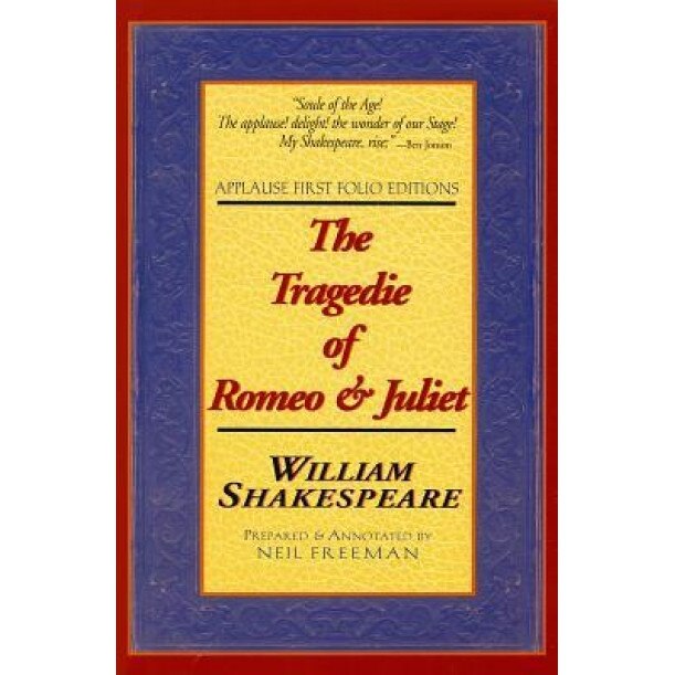 The Tragedie of Romeo & Juliet: Applause First Folio Editions, William Shakespeare (Author)