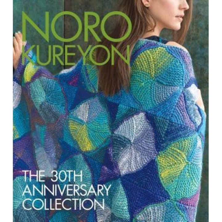 Noro Kureyon: The 30th Anniversary Collection, Sixth&spring Books (Editor)
