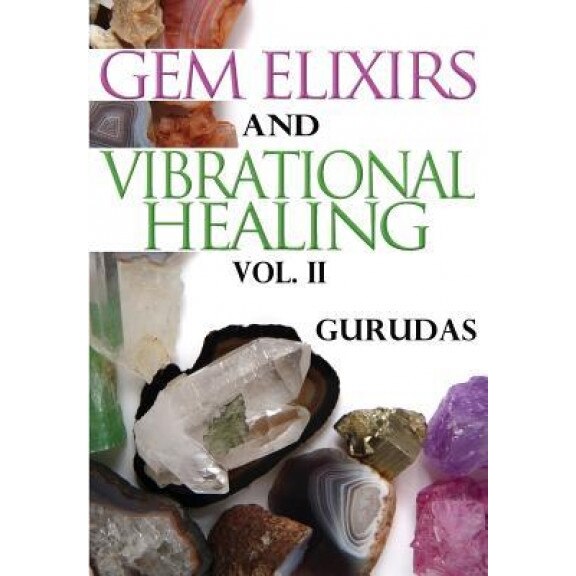 Gem Elixirs and Vibrational Healing Volume II, Gurudas (Author)