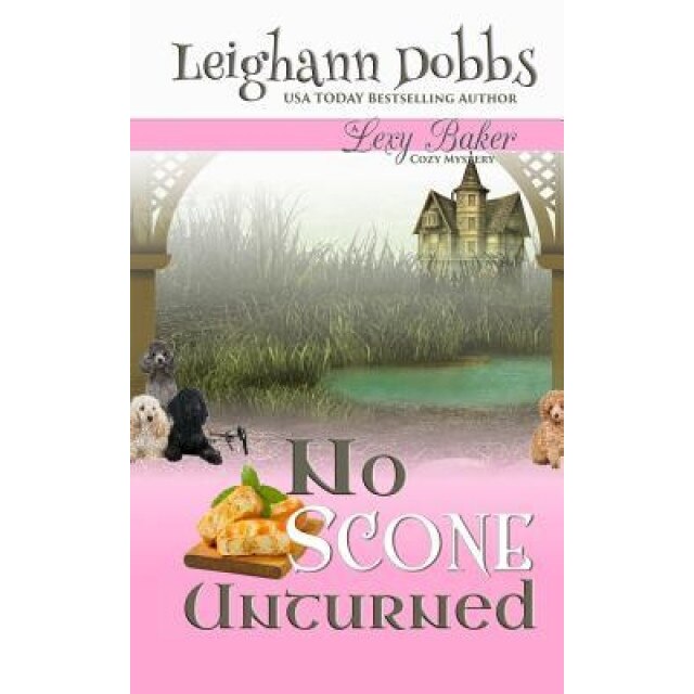 No Scone Unturned, Leighann Dobbs (Author)