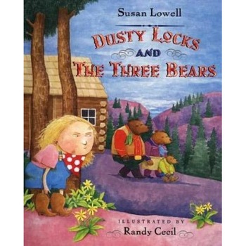 Dusty Locks and the Three Bears, Susan Lowell Dusty Locks and the Three Bears, Susan Lowell