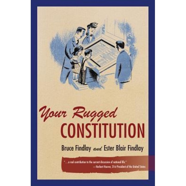 Your Rugged Constitution, Bruce Findlay (Author)