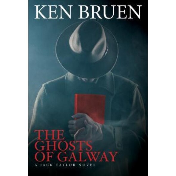 The Ghosts of Galway, Ken Bruen (Author)