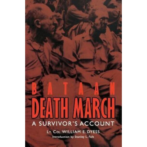 Bataan Death March: A Survivor's Account, William E., LT.Col. Dyess (Author)