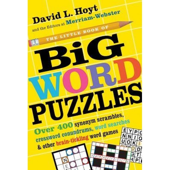 The Little Book of Big Word Puzzles: Over 450 Synonym Scrambles, Crossword Conundrums, Word Searches & Other Brain-Tickling Word Games, David Hoyt (Author)