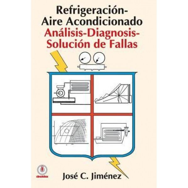 Refrigeracion-Aire Acondicionado: Analisis-Diagnosis-Solucion de Fallas, Jose C. Jimenez (Author)