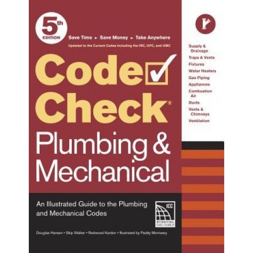 Code Check Plumbing & Mechanical 5th Edition: An Illustrated Guide to the Plumbing and Mechanical Codes, Redwood Kardon (Author)