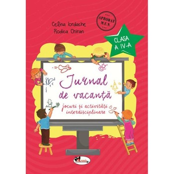 Jurnal de vacanta - Clasa 4 - Celina Iordache, Rodica Chiran Jurnal de vacanta - Clasa 4 - Celina Iordache, Rodica Chiran