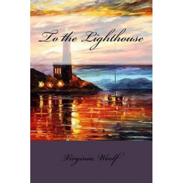 To the Lighthouse Virginia Woolf, Virginia Woolf (Author)