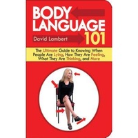 body language 101 the ultimate guide to knowing when people are lying how they are feeling what they are thinking and more david lambert imagen 7_0_
0