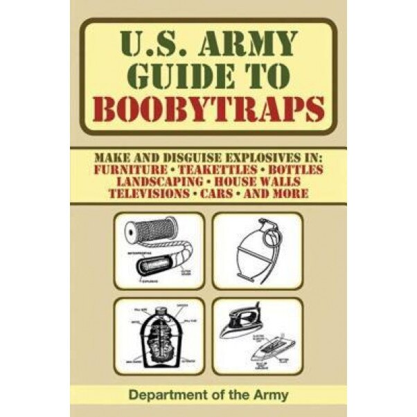 U.S. Army Guide to Boobytraps, Department of the Army