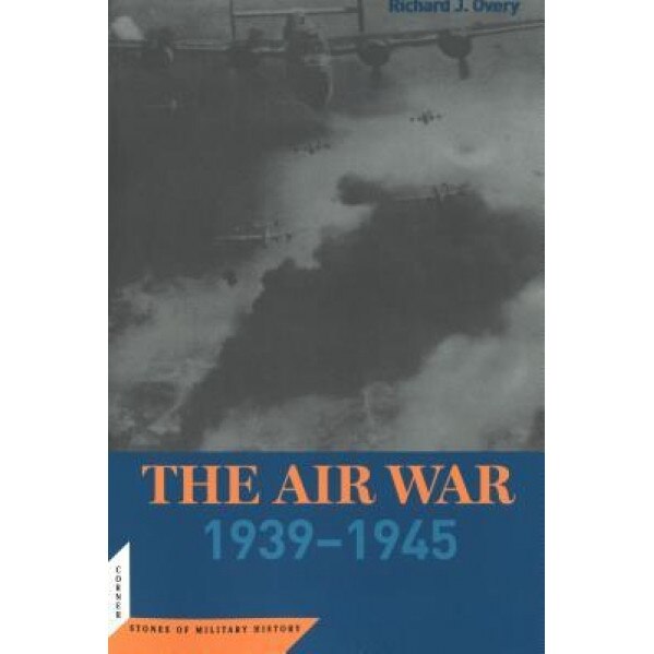 The Air War: 1939 - 1945, Richard Overy (Author)