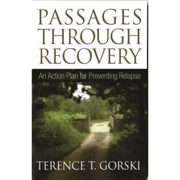 Passages Through Recovery: An Action Plan for Preventing Relapse, Terence T. Gorski