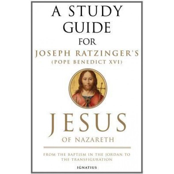 Jesus of Nazareth: From the Baptism in the Jordan to the Transfiguration, Joseph Ratzinger (Author)