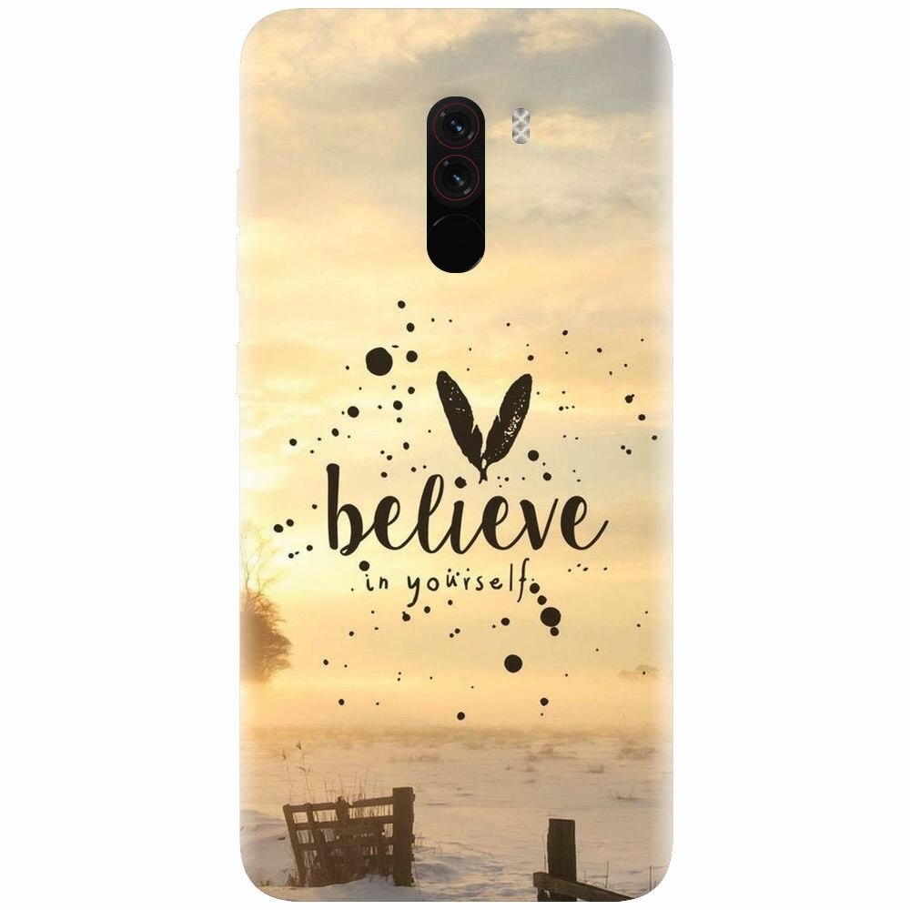 Husa silicon pentru Xiaomi Pocophone F1, Believe In Yourself
