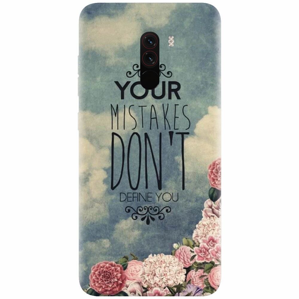 Husa silicon pentru Xiaomi Pocophone F1, Your Mistakes Dont Define You