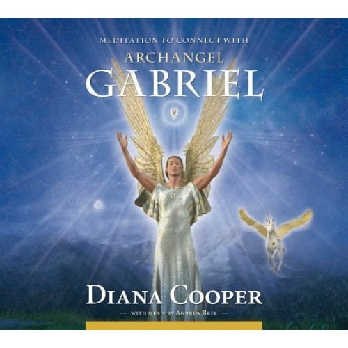Meditation to Connect with Archangel Gabriel, Diana Cooper (Author)