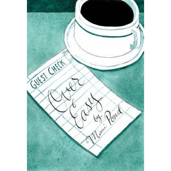 Over Easy, Mimi Pond (Author)