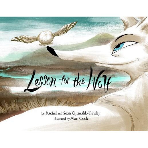 A Lesson for the Wolf, Rachel Qitsualik-Tinsley (Author)
