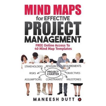 Mind Maps for Effective Project Management, Maneesh Dutt (Author) Mind Maps for Effective Project Management, Maneesh Dutt (Author)