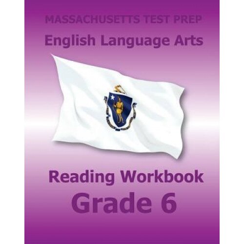 Massachusetts Test Prep English Language Arts Reading Workbook Grade 6: Preparation for the Next-Generation McAs Tests, Test Master Press Massachusetts (Author)