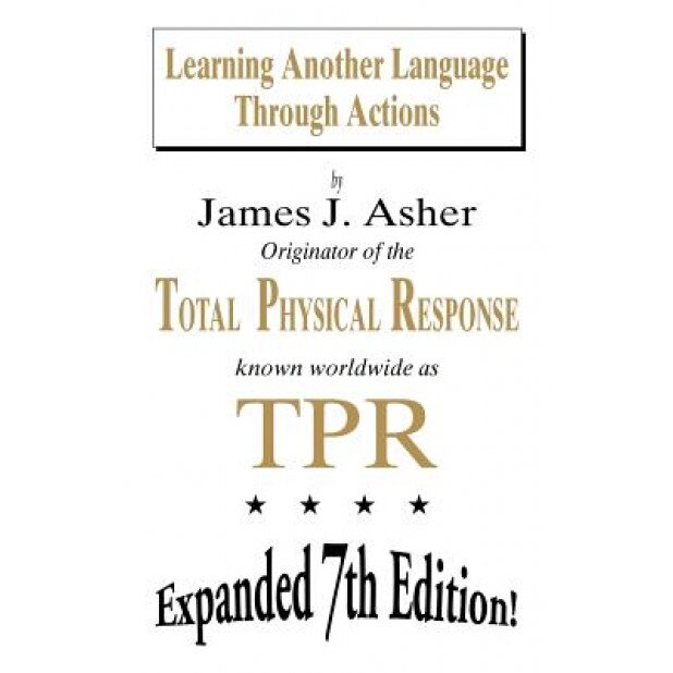 Learning Another Language Through Actions, James J. Asher (Author)