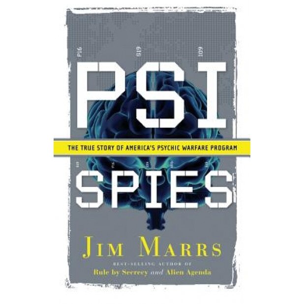 PSI Spies: The True Story of America's Psychic Warfare Program, Jim Marrs