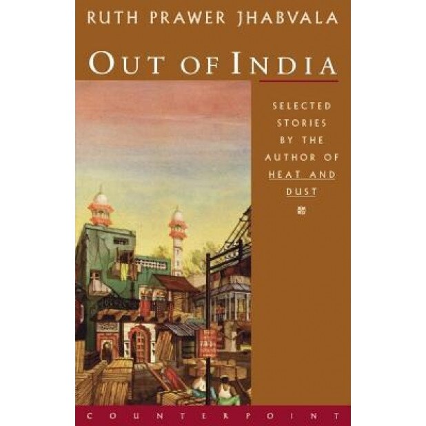 Out of India: Selected Stories, Ruth Prawer Jhabvala
