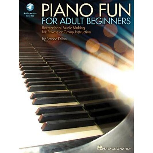 Piano Fun for Adult Beginners: Recreational Music Making for Private or Group Instruction [With CD (Audio)], Brenda Dillon