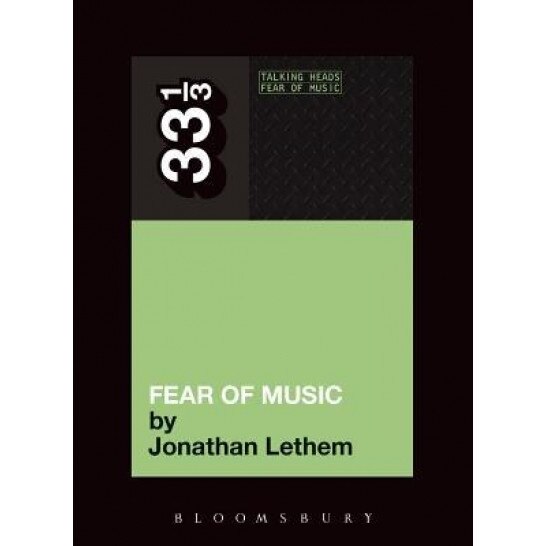 Talking Heads' Fear of Music, Jonathan Lethem (Author)