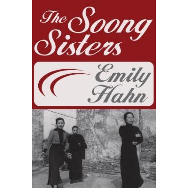 The Soong Sisters, Emily Hahn (Author)