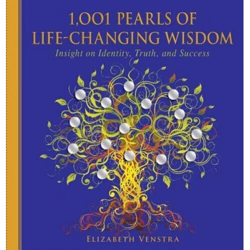 1,001 Pearls of Life-Changing Wisdom: Insight on Identity, Truth, and Success, Elizabeth Venstra (Author)