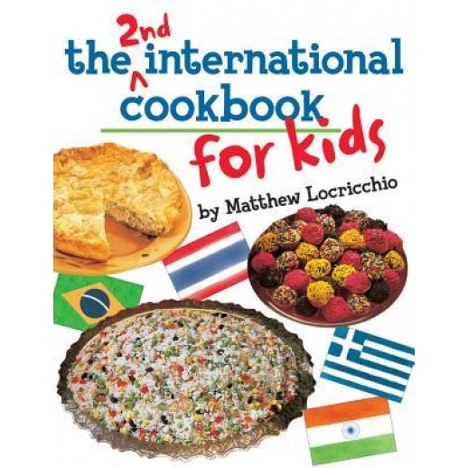 The 2nd International Cookbook for Kids, Matthew Locricchio (Author)