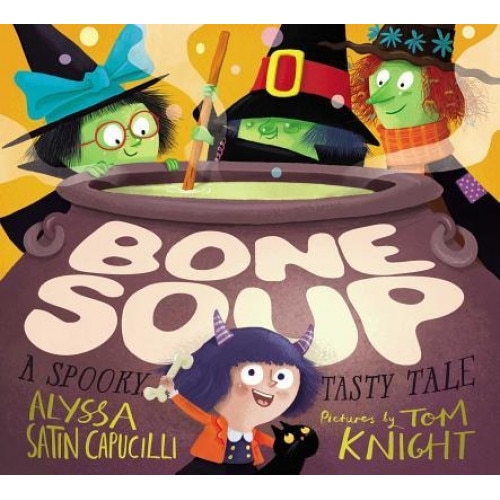 Bone Soup: A Spooky, Tasty Tale, Alyssa Satin Capucilli (Author)