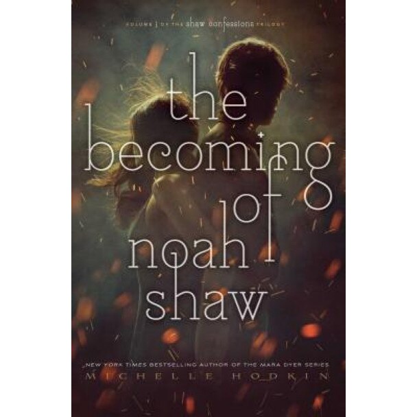 The Becoming of Noah Shaw, Michelle Hodkin (Author)