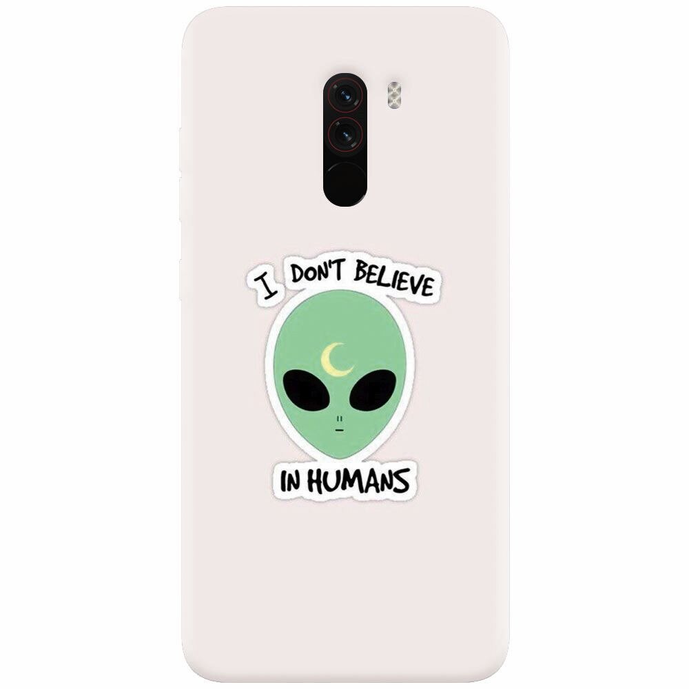 Husa silicon pentru Xiaomi Pocophone F1, I Dont Believe In Humans