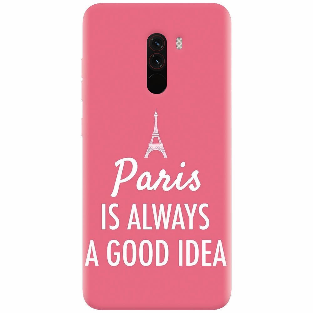 Husa silicon pentru Xiaomi Pocophone F1, Paris Is Always A Good Idea
